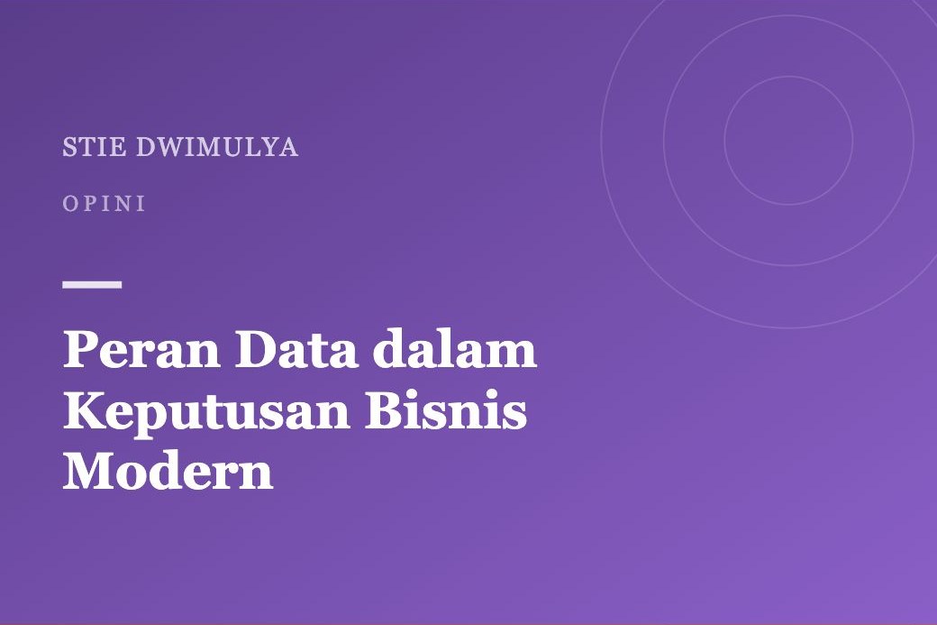 Peran Data dalam Pengambilan Keputusan Bisnis Modern