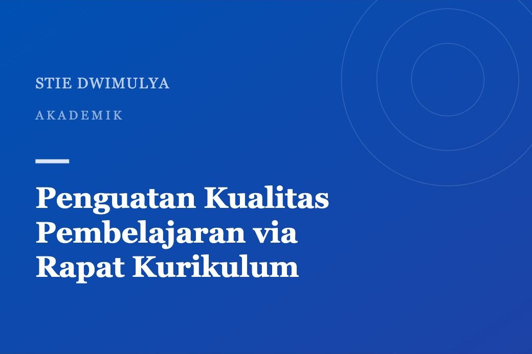 Penguatan Kualitas Pembelajaran Melalui Rapat Kurikulum